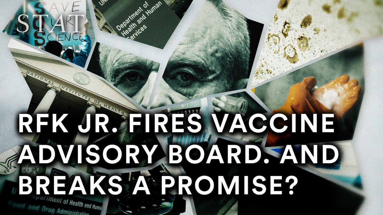 A thumbnail of STAT's video, with the caption: "RFK Jr. fires vaccine advisory board. And breaks a promise?" Behind that, there's a portrait of Kennedy broken into shattered pieces, mixed with documents and images of HHS buildings.